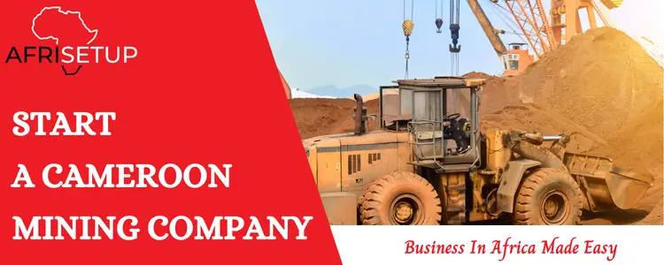 Start a Cameroon Mining Company