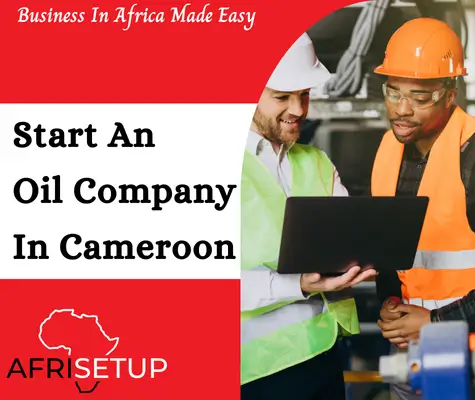 Start an Oil Company in Cameroon