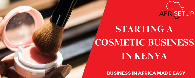 Starting a Cosmetic business In Kenya