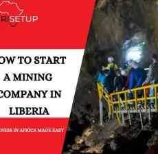 How to Start a Mining Company in Liberia