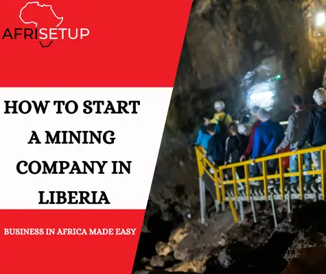How to Start a Mining Company in Liberia