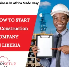 START A CONSTRUCTION company IN Liberia