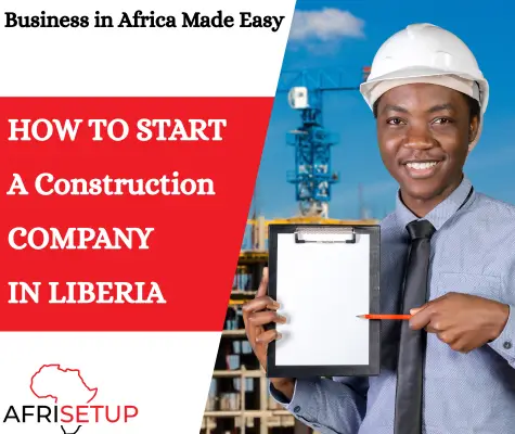 START A CONSTRUCTION company IN Liberia