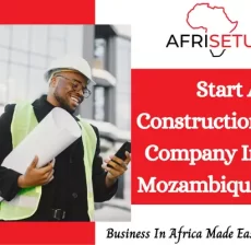 How To Start a Construction Company in Mozambique (1)