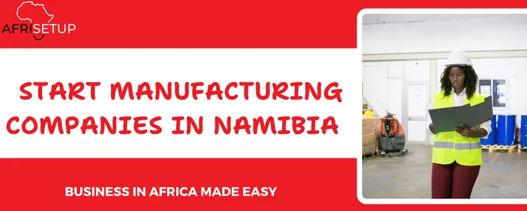 Start Manufacturing Companies in Namibia 1