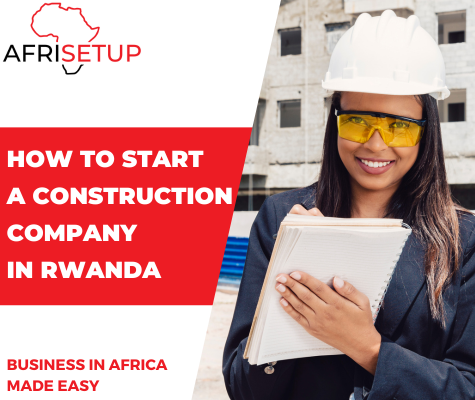 Start a Construction Company in Rwanda