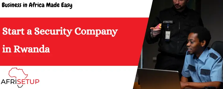 Start a Security Company in Rwanda