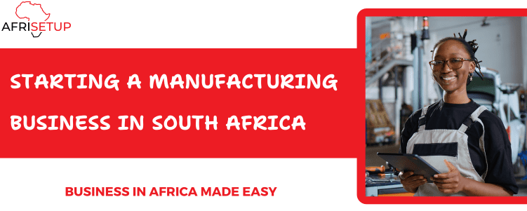 Starting a Manufacturing Business in South Africa