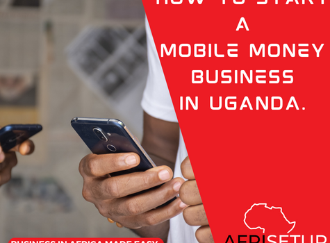 Start a Mobile Money Business in Uganda