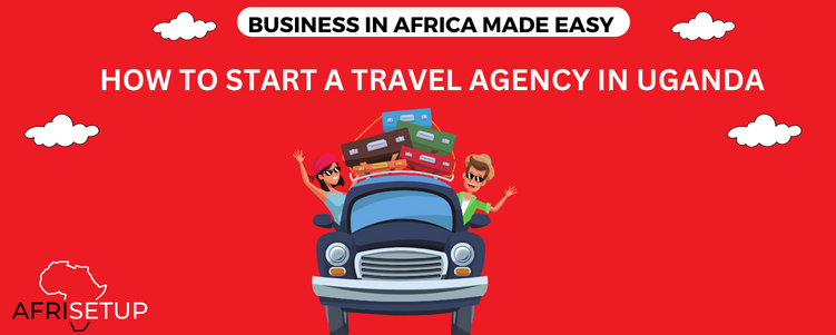 Start a travel agency in Uganda