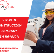 Start a construction company in Uganda