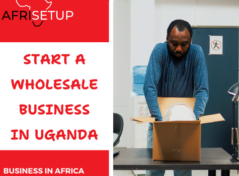 Start a wholesale business in Uganda