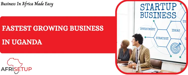 Start The Fastest Growing Business In Uganda (1)