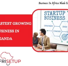 Start The Fastest Growing Business In Uganda